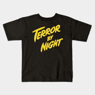 Terror by night Kids T-Shirt